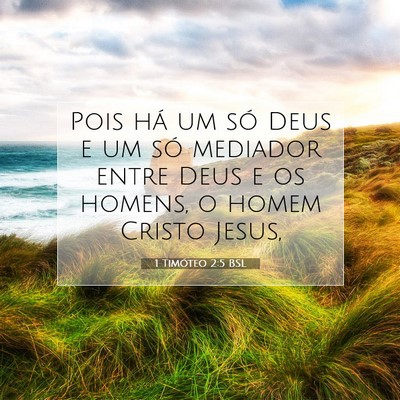 Picture 07 - 1 Timóteo 2:5 BSL - Pois há um só Deus e um só mediador entre Deus - Bible Verse Picture