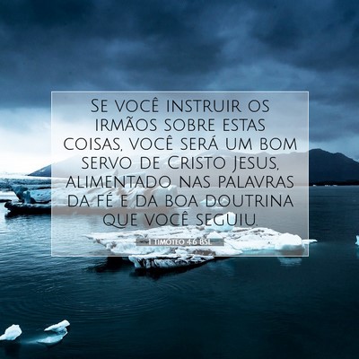 Picture 07 - 1 Timóteo 4:6 BSL - Se você instruir os irmãos sobre estas coisas, - Bible Verse Picture