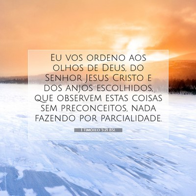 Picture 07 - 1 Timóteo 5:21 BSL - Eu vos ordeno aos olhos de Deus, do Senhor Jesus - Bible Verse Picture