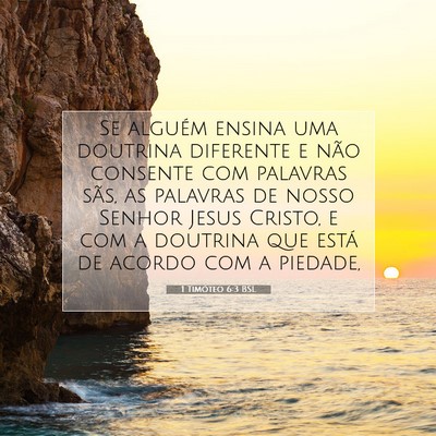 Picture 07 - 1 Timóteo 6:3 BSL - Se alguém ensina uma doutrina diferente e não - Bible Verse Picture