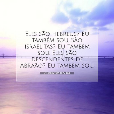 Picture 07 - 2 Coríntios 11:22 BSL - Eles são hebreus? Eu também sou. São - Bible Verse Picture