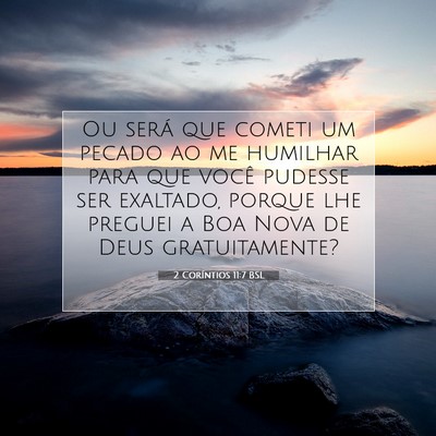 Picture 07 - 2 Coríntios 11:7 BSL - Ou será que cometi um pecado ao me humilhar para - Bible Verse Picture