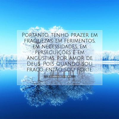 Picture 07 - 2 Coríntios 12:10 BSL - Portanto, tenho prazer em fraquezas, em - Bible Verse Picture