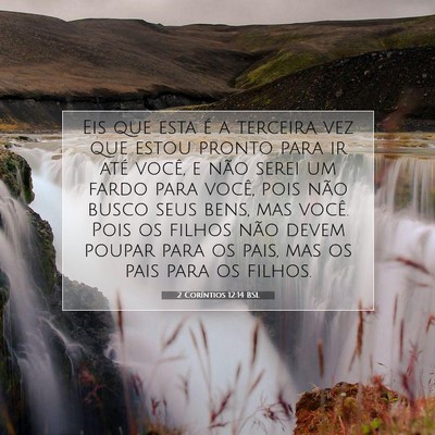 Picture 07 - 2 Coríntios 12:14 BSL - Eis que esta é a terceira vez que estou pronto - Bible Verse Picture