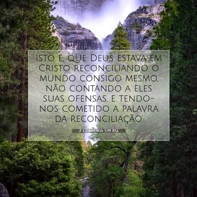 Picture 07 - 2 Coríntios 5:19 BSL - isto é, que Deus estava em Cristo reconciliando - Bible Verse Picture