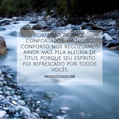Picture 07 - 2 Coríntios 7:13 BSL - Portanto, ficamos confortados. Em nosso conforto - Bible Verse Picture