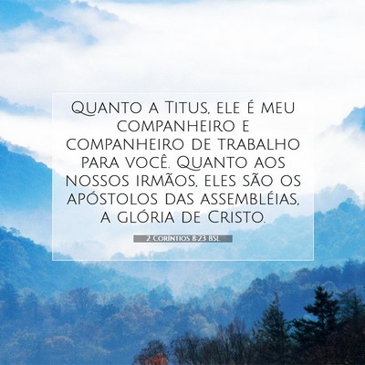 Picture 07 - 2 Coríntios 8:23 BSL - Quanto a Titus, ele é meu companheiro e - Bible Verse Picture