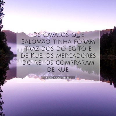 Picture 07 - 2 Crônicas 1:16 BSL - Os cavalos que Salomão tinha foram trazidos do - Bible Verse Picture