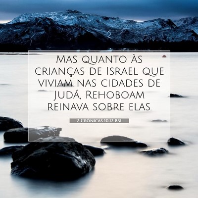 Picture 07 - 2 Crônicas 10:17 BSL - Mas quanto às crianças de Israel que viviam nas - Bible Verse Picture