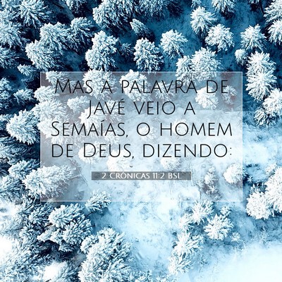 Picture 07 - 2 Crônicas 11:2 BSL - Mas a palavra de Javé veio a Semaías, o homem - Bible Verse Picture