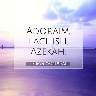 Picture 07 - 2 Crônicas 11:9 BSL - Adoraim, Lachish, - Bible Verse Picture