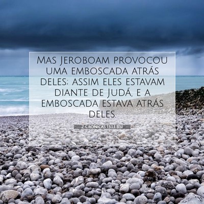 Picture 07 - 2 Crônicas 13:13 BSL - Mas Jeroboam provocou uma emboscada atrás deles; - Bible Verse Picture