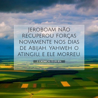Picture 07 - 2 Crônicas 13:20 BSL - Jeroboam não recuperou forças novamente nos - Bible Verse Picture