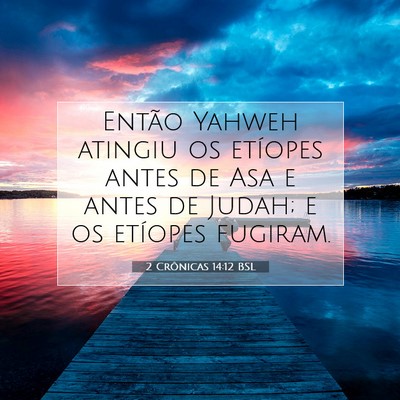 Picture 07 - 2 Crônicas 14:12 BSL - Então Yahweh atingiu os etíopes antes de Asa e - Bible Verse Picture