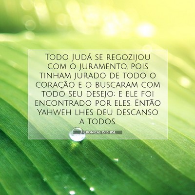Picture 07 - 2 Crônicas 15:15 BSL - Todo Judá se regozijou com o juramento, pois - Bible Verse Picture