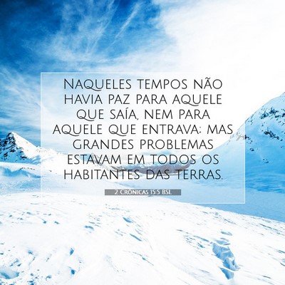 Picture 07 - 2 Crônicas 15:5 BSL - Naqueles tempos não havia paz para aquele que - Bible Verse Picture