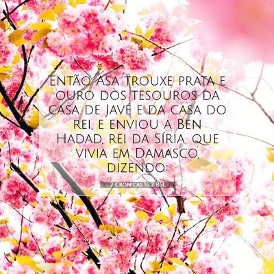 Picture 07 - 2 Crônicas 16:2 BSL - Então Asa trouxe prata e ouro dos tesouros da - Bible Verse Picture