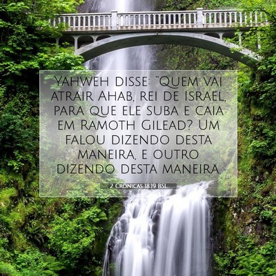 Picture 07 - 2 Crônicas 18:19 BSL - Yahweh disse: “Quem vai atrair Ahab, rei de - Bible Verse Picture