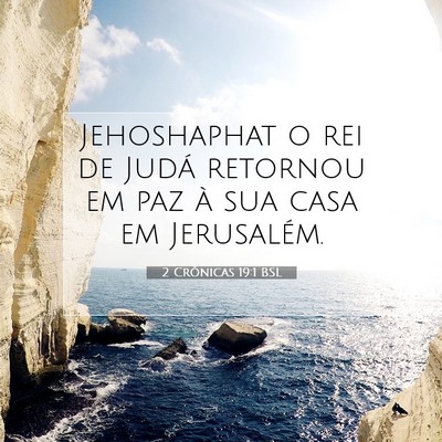 Picture 07 - 2 Crônicas 19:1 BSL - Jehoshaphat o rei de Judá retornou em paz à sua - Bible Verse Picture