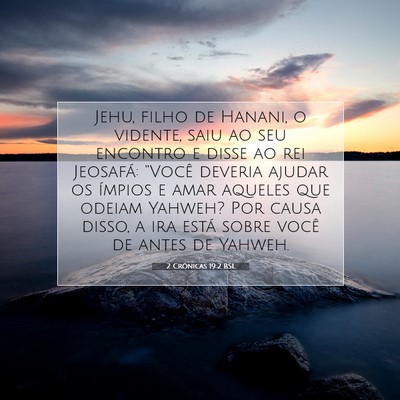 Picture 07 - 2 Crônicas 19:2 BSL - Jehu, filho de Hanani, o vidente, saiu ao seu - Bible Verse Picture