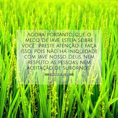 Picture 07 - 2 Crônicas 19:7 BSL - Agora, portanto, que o medo de Iavé esteja sobre - Bible Verse Picture