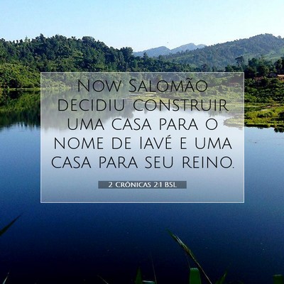 Picture 07 - 2 Crônicas 2:1 BSL - Now Salomão decidiu construir uma casa para o - Bible Verse Picture