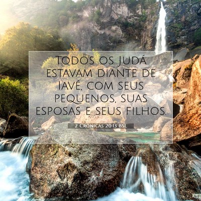 Picture 07 - 2 Crônicas 20:13 BSL - Todos os Judá estavam diante de Iavé, com seus - Bible Verse Picture