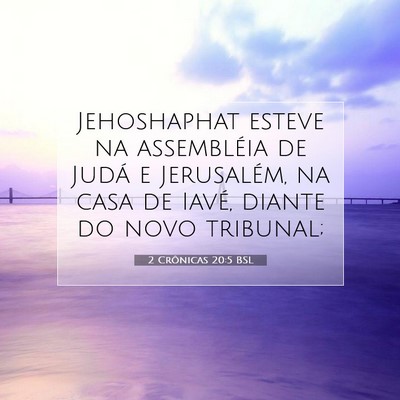 Picture 07 - 2 Crônicas 20:5 BSL - Jehoshaphat esteve na assembléia de Judá e - Bible Verse Picture