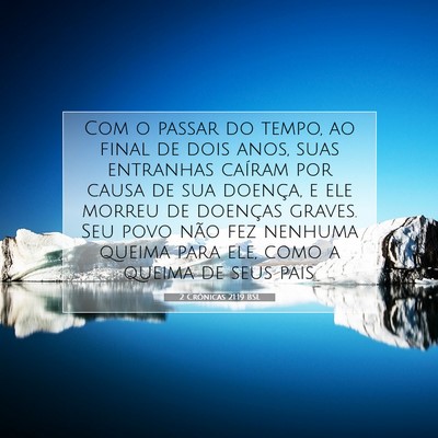 Picture 07 - 2 Crônicas 21:19 BSL - Com o passar do tempo, ao final de dois anos, - Bible Verse Picture
