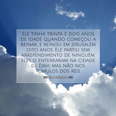 Picture 07 - 2 Crônicas 21:20 BSL - Ele tinha trinta e dois anos de idade quando - Bible Verse Picture