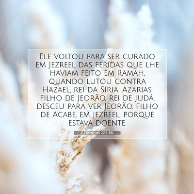 Picture 07 - 2 Crônicas 22:6 BSL - Ele voltou para ser curado em Jezreel das feridas - Bible Verse Picture