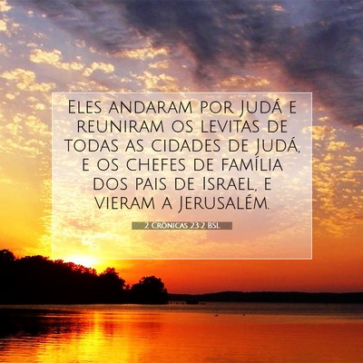 Picture 07 - 2 Crônicas 23:2 BSL - Eles andaram por Judá e reuniram os levitas de - Bible Verse Picture