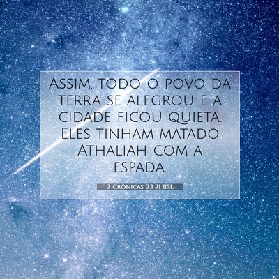 Picture 07 - 2 Crônicas 23:21 BSL - Assim, todo o povo da terra se alegrou e a cidade - Bible Verse Picture