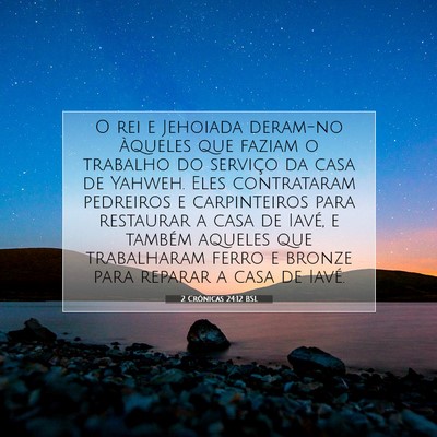 Picture 07 - 2 Crônicas 24:12 BSL - O rei e Jehoiada deram-no àqueles que faziam o - Bible Verse Picture
