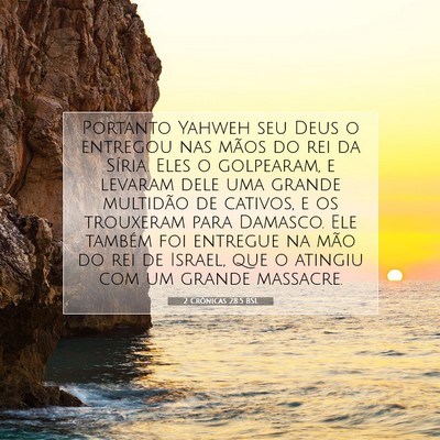 Picture 07 - 2 Crônicas 28:5 BSL - Portanto Yahweh seu Deus o entregou nas mãos do - Bible Verse Picture