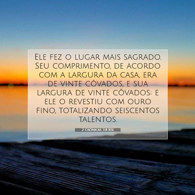 Picture 07 - 2 Crônicas 3:8 BSL - Ele fez o lugar mais sagrado. Seu comprimento, de - Bible Verse Picture