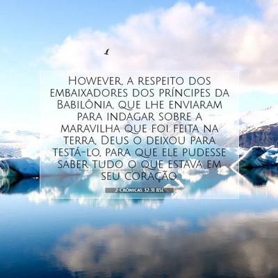 Picture 07 - 2 Crônicas 32:31 BSL - However, a respeito dos embaixadores dos - Bible Verse Picture