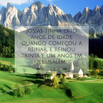 Picture 07 - 2 Crônicas 34:1 BSL - Josias tinha oito anos de idade quando começou a - Bible Verse Picture