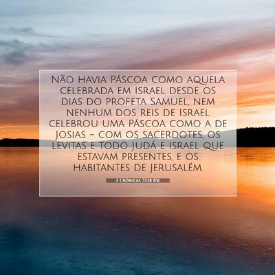 Picture 07 - 2 Crônicas 35:18 BSL - Não havia Páscoa como aquela celebrada em - Bible Verse Picture