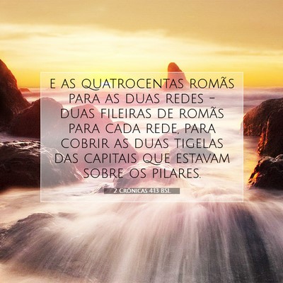 Picture 07 - 2 Crônicas 4:13 BSL - e as quatrocentas romãs para as duas redes - - Bible Verse Picture