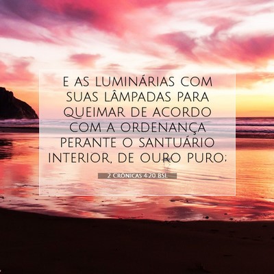 Picture 07 - 2 Crônicas 4:20 BSL - e as luminárias com suas lâmpadas para queimar - Bible Verse Picture
