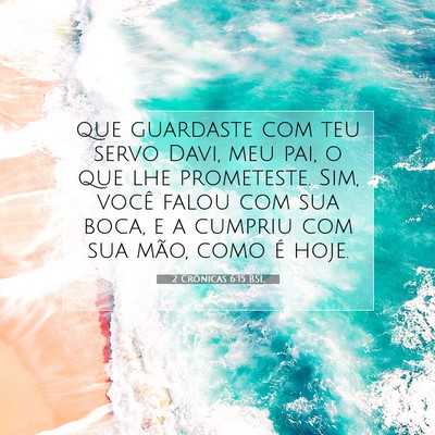 Picture 07 - 2 Crônicas 6:15 BSL - que guardaste com teu servo Davi, meu pai, o que - Bible Verse Picture