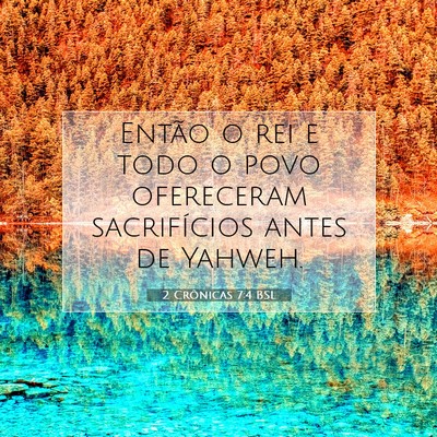 Picture 07 - 2 Crônicas 7:4 BSL - Então o rei e todo o povo ofereceram - Bible Verse Picture