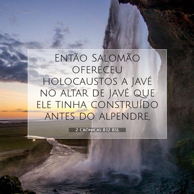 Picture 07 - 2 Crônicas 8:12 BSL - Então Salomão ofereceu holocaustos a Javé no - Bible Verse Picture