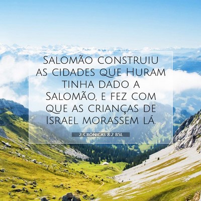 Picture 07 - 2 Crônicas 8:2 BSL - Salomão construiu as cidades que Huram tinha - Bible Verse Picture