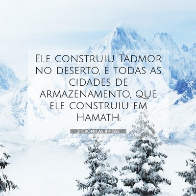 Picture 07 - 2 Crônicas 8:4 BSL - Ele construiu Tadmor no deserto, e todas as - Bible Verse Picture