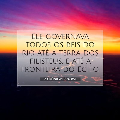 Picture 07 - 2 Crônicas 9:26 BSL - Ele governava todos os reis do rio até a terra - Bible Verse Picture