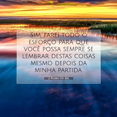 Picture 07 - 2 Pedro 1:15 BSL - Sim, farei todo o esforço para que você possa - Bible Verse Picture