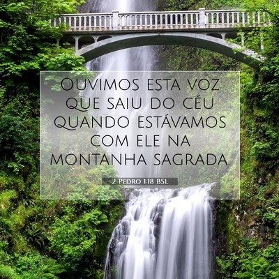 Picture 07 - 2 Pedro 1:18 BSL - Ouvimos esta voz que saiu do céu quando - Bible Verse Picture