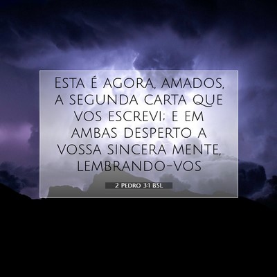 Picture 07 - 2 Pedro 3:1 BSL - Esta é agora, amados, a segunda carta que vos - Bible Verse Picture
